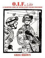 O.I.F.-Lite:  A Lighter Side of Operation Iraqi Freedom