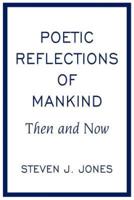 Poetic Reflections of Mankind: Then and Now