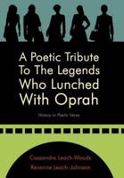 A Poetic Tribute to the Legends Who Lunched with Oprah: History in Poetic Verse