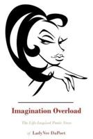 Imagination Overload:  The Life-Inspired Poetic Verse of LadyVee DaPoet