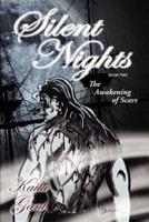 Silent Nights Book Two:  The Awakening of Scars