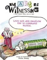 The Art of Witnessing:  Love God and Swallow the Ten Command Mints