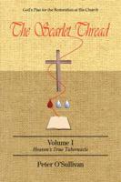 The Scarlet Thread Volume 1 Heaven's True Tabernacle