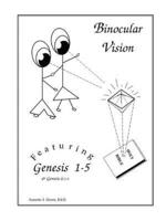 Binocular Vision: Featuring Genesis 1-5  and  Genesis 6:1-6
