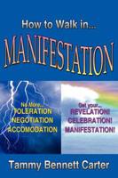 How to Walk in Manifestation