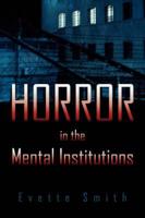 Horror in the Mental Institutions