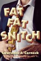 FAT FAT Snitch