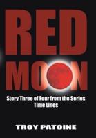 Red Moon: Story Three of Four from the Series Time Lines