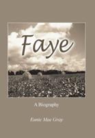 Faye: A Biography
