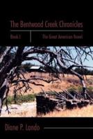 The Bentwood Creek Chronicles: Book I: The Great American Novel