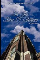 For The Love Of Barbara: A Novel