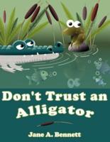 Don't Trust an Alligator