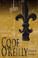 Code O'Reilly: A Novel of Louisiane
