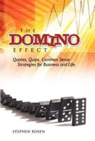 The Domino Effect:  Quotes, Quips and Common Sense For Business and Life