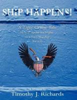 Ship Happens!: A Tiger Cruise Tale