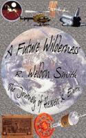 A Future Wilderness: The Journey of Heaven  and  Earth
