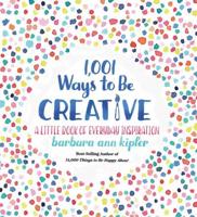 1,001 Ways to Be Creative