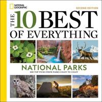 The 10 Best of Everything National Parks, 2nd Edition