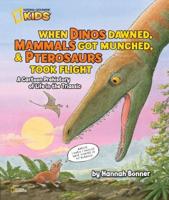 When Dinos Dawned, Mammals Got Munched, and Pterosaurs Took Flight