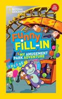National Geographic Kids Funny Fillin: My Amusement Park Adventure