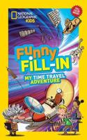 National Geographic Kids Funny Fill-In: My Time Travel Adventure