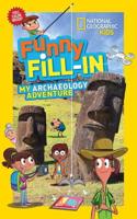 National Geographic Kids Funny Fill-In: My Archaeology Adventure