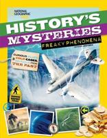 History's Mysteries. Freaky Phenomena