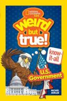 Weird but True Know-It-All U.S. Government