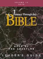 Journey Through the Bible Volume 13, Acts of the Apostles Leader's Guide