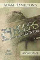24 Hours That Changed the World: An Advent Study for Youth