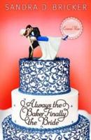 Always the Baker, Finally the Bride: Another Emma Rae Creation / Book 4
