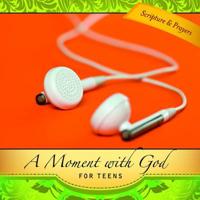 A Moment With God for Teens