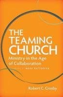 The Teaming Church: Ministry in the Age of Collaboration