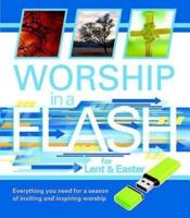 Worship in a Flash for Lent & Easter