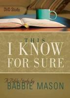 This I Know For Sure - Women's Bible Study Video Content