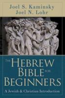 Hebrew Bible for Beginners: A Jewish and Christian Introduction