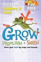 Grow, Proclaim, Serve! Toddlers & Twos Resource Pak Fall 2013