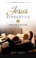 Jesus Apprentice. Leader Guide
