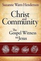 Christ and Community: The Gospel Witness to Jesus