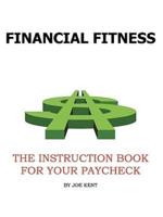 Financial Fitness: The Instruction Book for Yourpaycheck