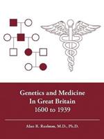 Genetics and Medicine in Great Britain 1600 to 1939