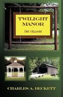 Twilight Manor: The Village