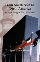 From South Asia to North America: An Autobiography 1915 - 2000