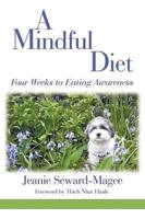 A Mindful Diet: Four Weeks to Eating Awareness