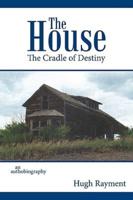 The House: The Cradle of Destiny