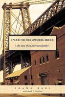 Under the Williamsburg Bridge: The Story of an American Family
