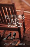 Ruptures Into Silence