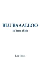 Blu Baaalloo: 10 Years of Me