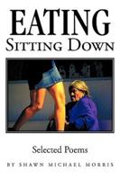 Eating Sitting Down: Selected Poems