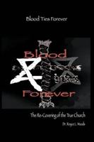 Blood Ties Forever: The Re-Covering of the True Church